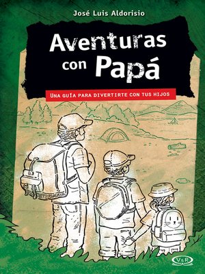cover image of Aventuras con Papá - una guía para divertirte con tus hijos  